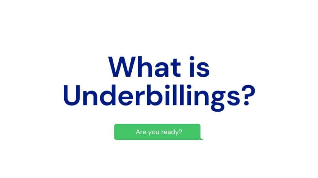 Underbillings What is it? How can it hurt your cash flow?
