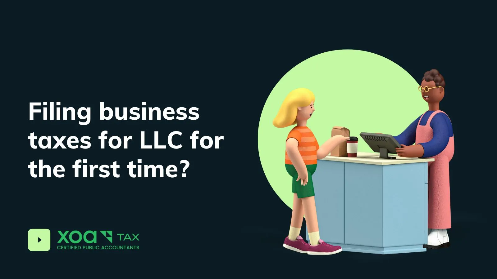 A comprehensive guide for filing business taxes for LLC for the first time